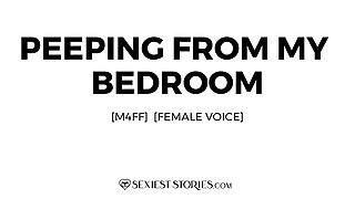 Erotica Audio Story: Peeping From My Bedroom (M4FF)