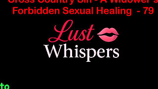 Cross Country Sin a Widower’s Forbidden Sexual Healing Part 79 - English Audio Sex Story