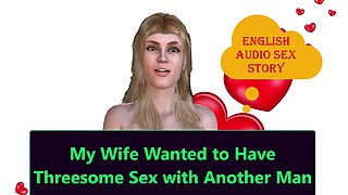 My Wife Wanted to Have Threesome Sex with Another Man - English Audio Sex Story
