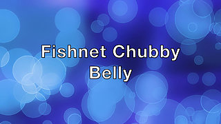 Fishnet Chubby Belly - HD