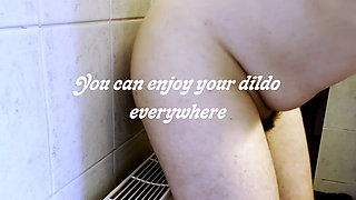 You Can Enjoy Your Dildo Everywhere