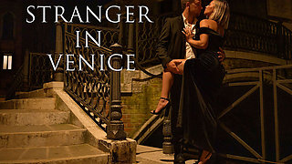 Stranger in Venice - Fucking a Stranger