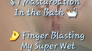 Playing with My Pussy in the Bath