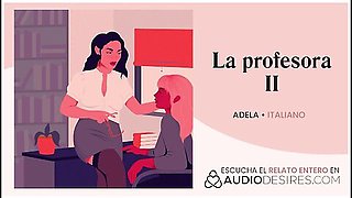 Stories To Touch Me: I Fuck My Italian Teacher In Her Office - Erotic Audio
