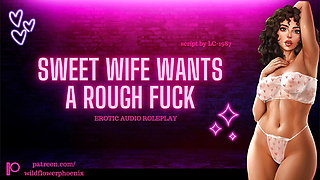 Sweet Wife Wants A Rough Fuck-ASMR Audio Roleplay