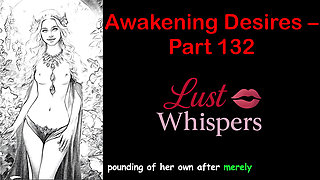 Awakening Desires - Part One Hundred Thirty-two - English Audio Story with Subtitle