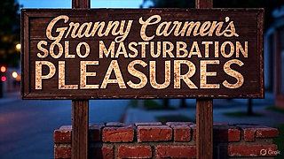 Granny Carmen's Naughty April Solo Masturbation & Orgasms 41626fap