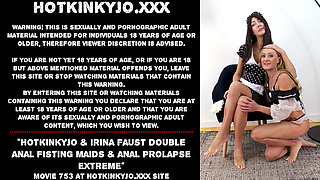 Hotkinkyjo & Irina Faust double anal fisting maids & anal prolapse extreme