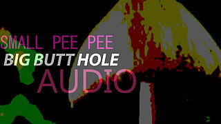 AUDIO ONLY - Small pee pee big butt audio