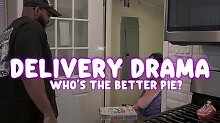 Delivery Drama, Who Is the Better Pie?