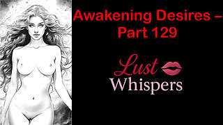 Awakening Desires - Part One Hundred Twenty-nine - English Audio Story with Subtitle