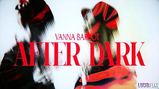 LUCIDFLIX After dark with Vanna Bardot