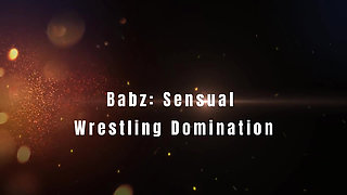 Babz: Sensual Wrestling Domination