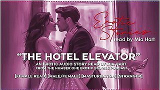 The Hotel Elevator - An Erotic Audio Story Read By Mia Hart [female/male] [female Read] [stranger] [anonymous Sex]