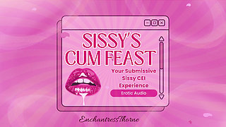 Sissy's Cum Feast: Your Submissive Sissy CEI Experience