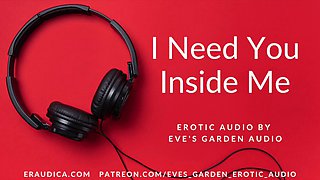 I Need You Inside Me - Passionate erotic audio for men from Eves Garden